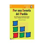 Por una escuela del pueblo. Guía práctica para la organización material, técnica y pedagógica de la escuela popular – (in Spanish)
