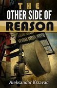 The Other Side of Reason: Based on true story (en Inglés)