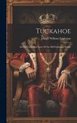 Tuckahoe: An Old-Fashioned Story of an Old-Fashioned People
