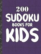Sudoku books for kids: 200 Sudokus from Easy with solutions for Kids Gifts Sudoku lovers toddler Kids (en Inglés)