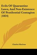 evils of quarantine laws, and non-existence of pestilential contagion (1824) (en Inglés)
