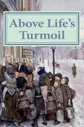 Above Life's Turmoil (en Inglés)