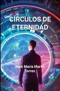 Círculos de eternidad (in Spanish)