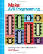 AVR Programming: Learning to Write Software for Hardware
