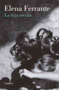 La Hija Oscura - Elena Ferrante - Lumen