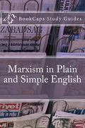 Marxism in Plain and Simple English: The Theory of Marxism in a Way Anyone Can Understand (en Inglés)