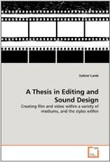 A Thesis in Editing and Sound Design - Lamb, Gabriel - VDM Verlag