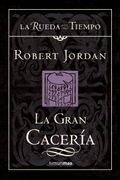 La Gran Cacería (la Rueda del Tiempo 3)
