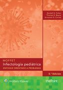 Moffet. Infectología Pediátrica: Enfoque Orientado a Problemas