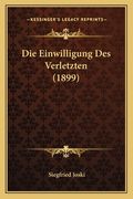 Die Einwilligung Des Verletzten (1899) (en Alemán)