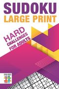 Sudoku Large Print Hard Challenges for Adults (en Inglés)
