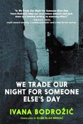 We Trade our Night for Someone Else'S day 