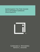 Supplement to the Guide to Captured German Documents (en Inglés)