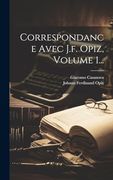 Correspondance Avec J. F. Opiz, Volume 1. (en Francés)