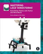 Mastering Lego® Mindstorms: Build Better Robots With Python and Word Blocks (en Inglés)