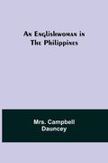 An Englishwoman in the Philippines (en Inglés)