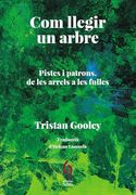 Com Llegir un Arbre: Pistes i Patrons de les Arrels a les Fulles (en Catalán)