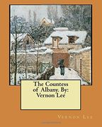 The Countess of Albany. By: Vernon Lee