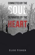 Connected by the Soul, Separated by the Heart (en Inglés)