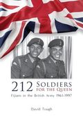212 Soldiers for the Queen: Fijians in the British Army 1961-1997 (en Inglés)