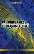 Währungskrieg V: Die nächste Flut (en Alemán)