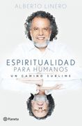 Espiritualidad Para Humanos. Un Camino Sublime