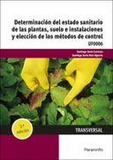 Determinación del Estado Sanitario de las Plantas, Suelo e Instalaciones y Elección de los Métodos de Control