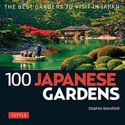 100 Japanese Gardens: The Best Gardens to Visit in Japan (100 Japanese Sites to See) (en Inglés)