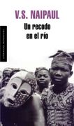 UN RECODO EN EL RÍO. 1ª edición. Traducción de Francisco Gurza Irazoqui, revisión Victoria Malet