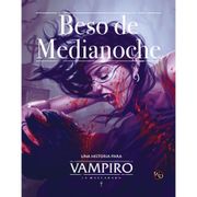 Beso de Medianoche. Una Historia Para Vampiro: La Mascarada