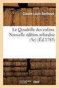 Le Quadrille Des Enfans. Nouvelle Édition (5e), Refondue (en Francés)