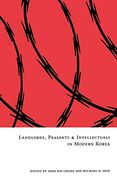Landlords, Peasants, and Intellectuals in Modern Korea (Cornell East Asia Series) (Cornell East Asia Series, 128) 