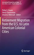 Retirement Migration From the U. S. To Latin American Colonial Cities (International Perspectives on Aging) (en Inglés)