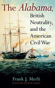 The Alabama, British Neutrality, and the American Civil war 