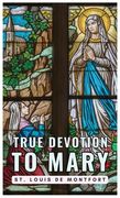 True Devotion to Mary (en Inglés)
