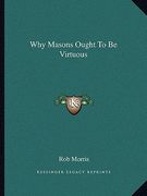 why masons ought to be virtuous (en Inglés)