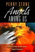 Angels Among us: What the Bible Reveals About Angelic Encounters 