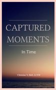Captured Moments In Time (en Inglés)