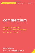 Commercium: Critical Theory From a Cosmopolitan Point of View (Reinventing Critical Theory)