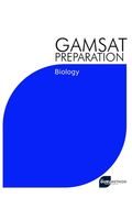 GAMSAT Preparation Biology: Efficient Methods, Detailed Techniques, Proven Strategies, and GAMSAT Style Questions for GAMSAT Biology Section (en Inglés)