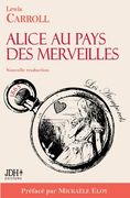 Alice au pays des merveilles - Nouvelle traduction par Clémentine Vacherie: Préfacé par Mickaële Eloy (en Francés)
