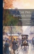 The Pre-Raphaelites: A Perspective (en Inglés)