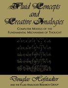 Fluid Concepts and Creative Analogies: Computer Models of the Fundamental Mechanisms of Thought