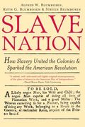 Slave Nation: How Slavery United the Colonies and Sparked the American Revolution (en Inglés)