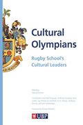 Cultural Olympians: Rugby School's Cultural Leaders
