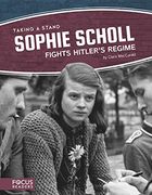Sophie Scholl Fights Hitler's Regime (Taking a Stand) (en Inglés)