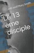 Le 13 ème disciple (in French)
