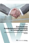 Ganzheitliche Kundenbewertungsmodelle im Anlagengeschäft
