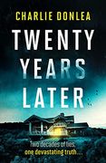 Twenty Years Later: An Unputdownable Cold Case Murder Mystery With a jaw Dropping Finale 