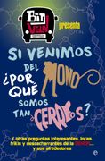 Si Venimos del Mono,¿ Por qué Somos tan Cerdos? (Fuera de Colección)